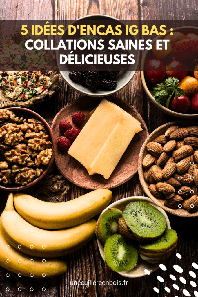 5 idées d'encas IG bas : collations saines et délicieuses