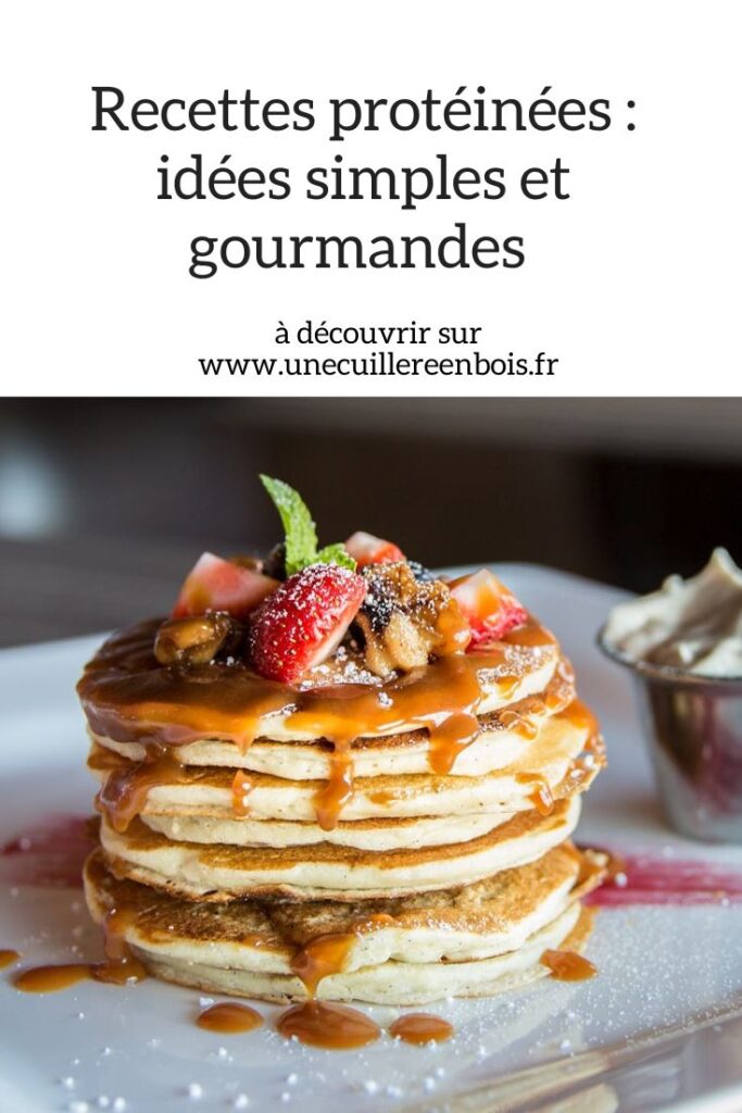Recettes protéinées : idées simples et gourmandes 